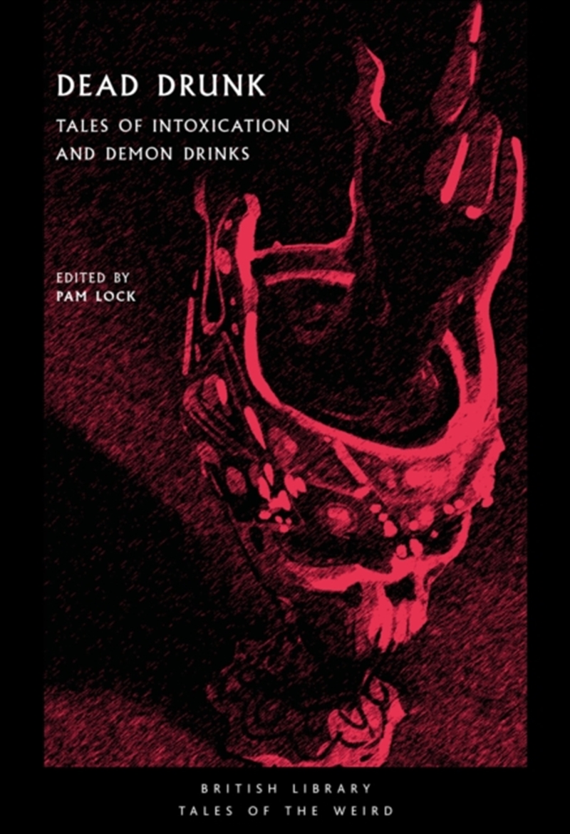 Dead Drunk : Tales Of Intoxication And Demon Drinks/Product Detail/Literature & Poetry