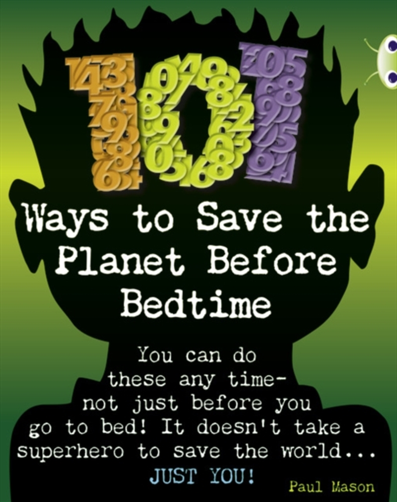 Bug Club Independent Non Fiction Year 4 Grey B 101 Ways To Save The Planet Before Bedtime/Product Detail/Childrens Fiction Books