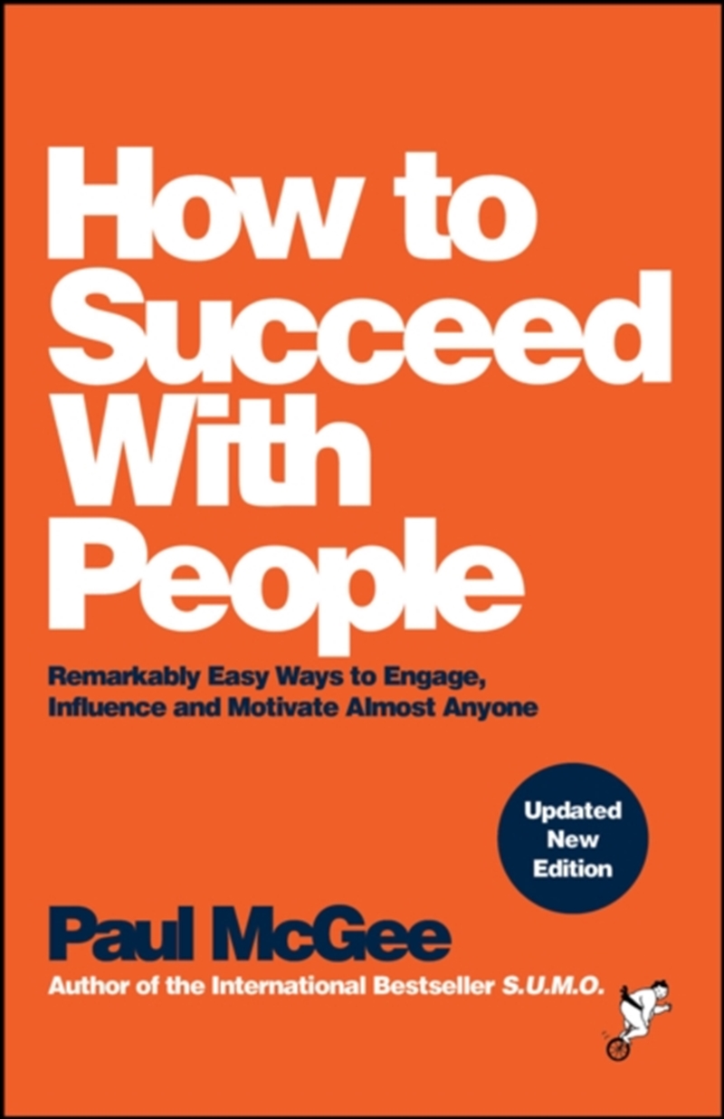 How To Succeed With People : Remarkably Easy Ways To Engage, Influence And Motivate Almost Anyone/Product Detail/Business Leadership & Management
