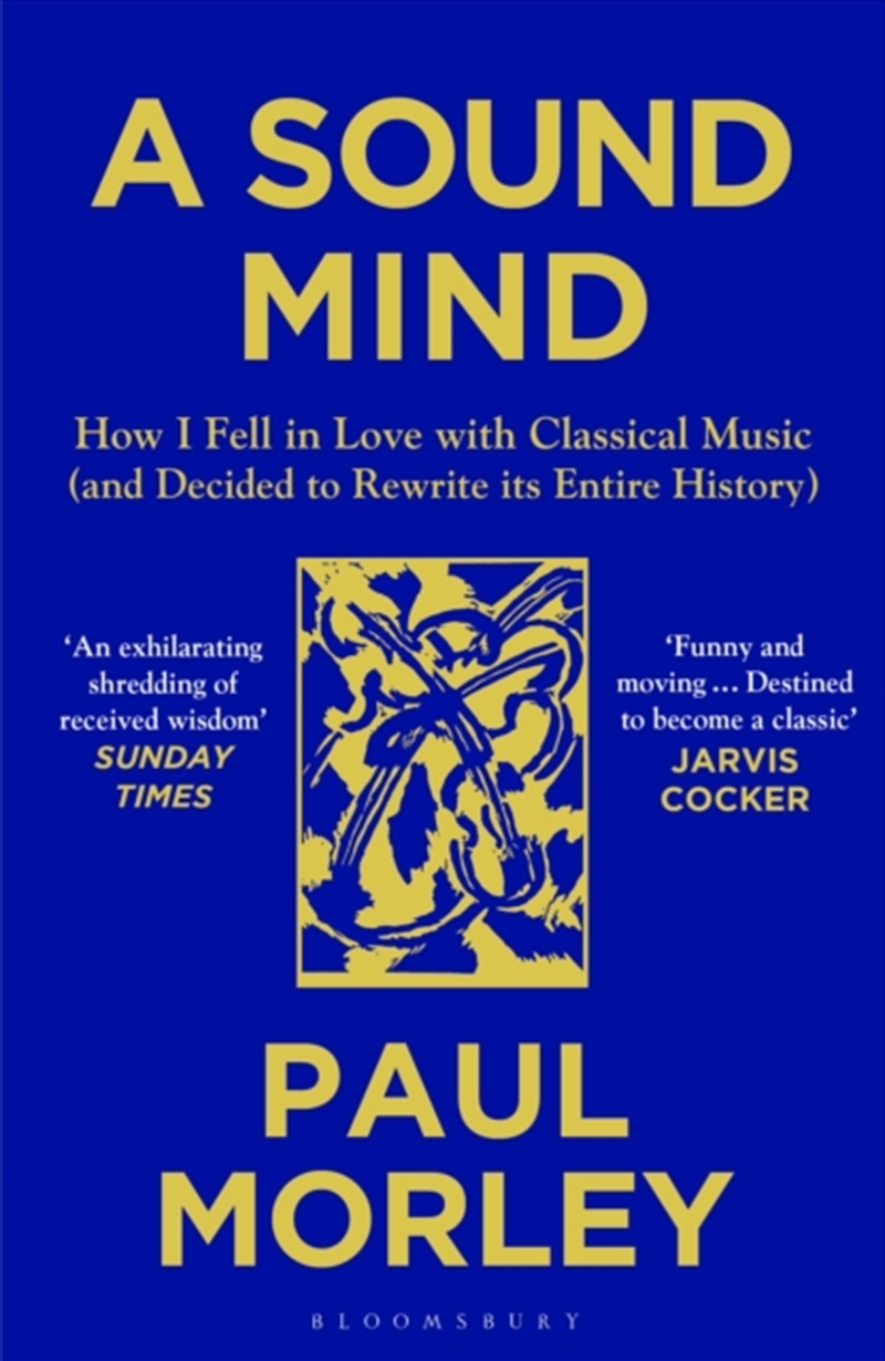 A Sound Mind : How I Fell In Love With Classical Music (And Decided To Rewrite Its Entire History)/Product Detail/Media