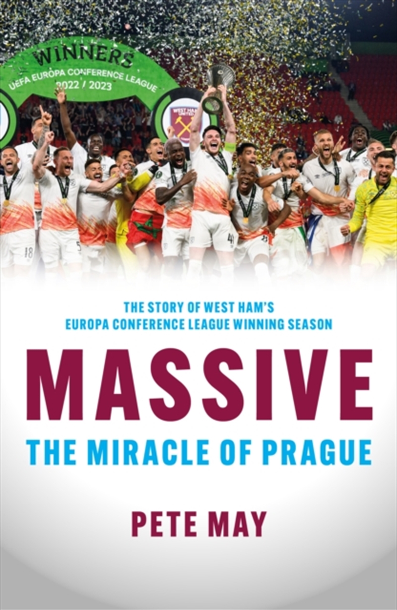 Massive : The Miracle Of Prague - The Story Of West Ham's Europa Conference League Winning Season/Product Detail/Sport & Recreation