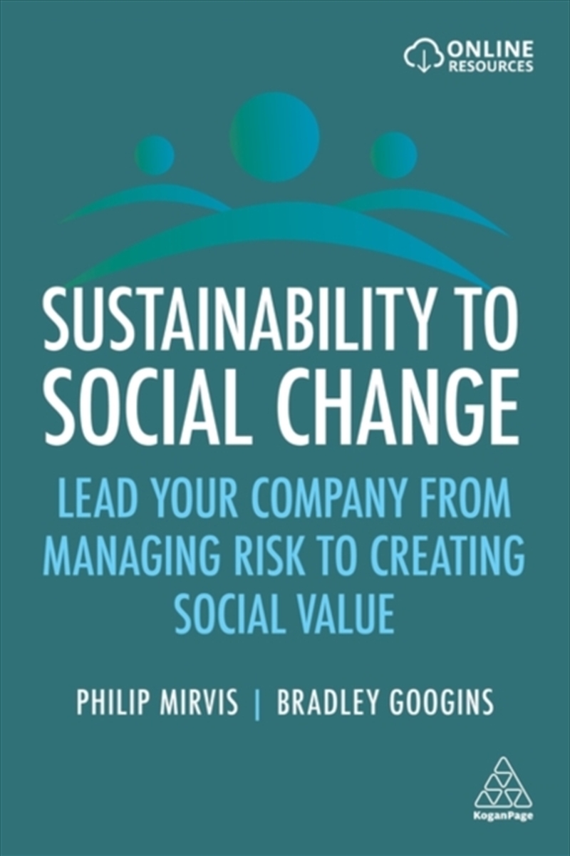 Sustainability To Social Change : Lead Your Company From Managing Risks To Creating Social Value/Product Detail/Business Leadership & Management