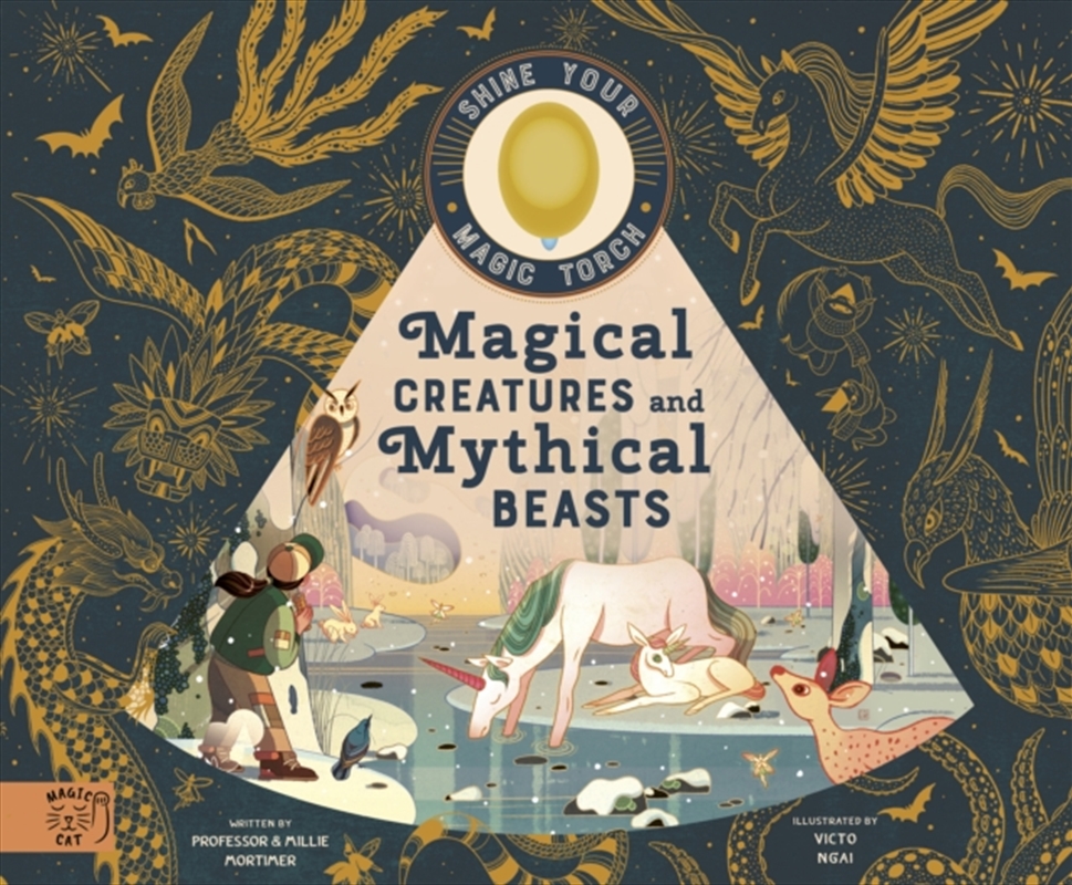 Magical Creatures And Mythical Beasts : Includes Magic Torch Which Illuminates More Than 30 Magical/Product Detail/Early Childhood Fiction Books