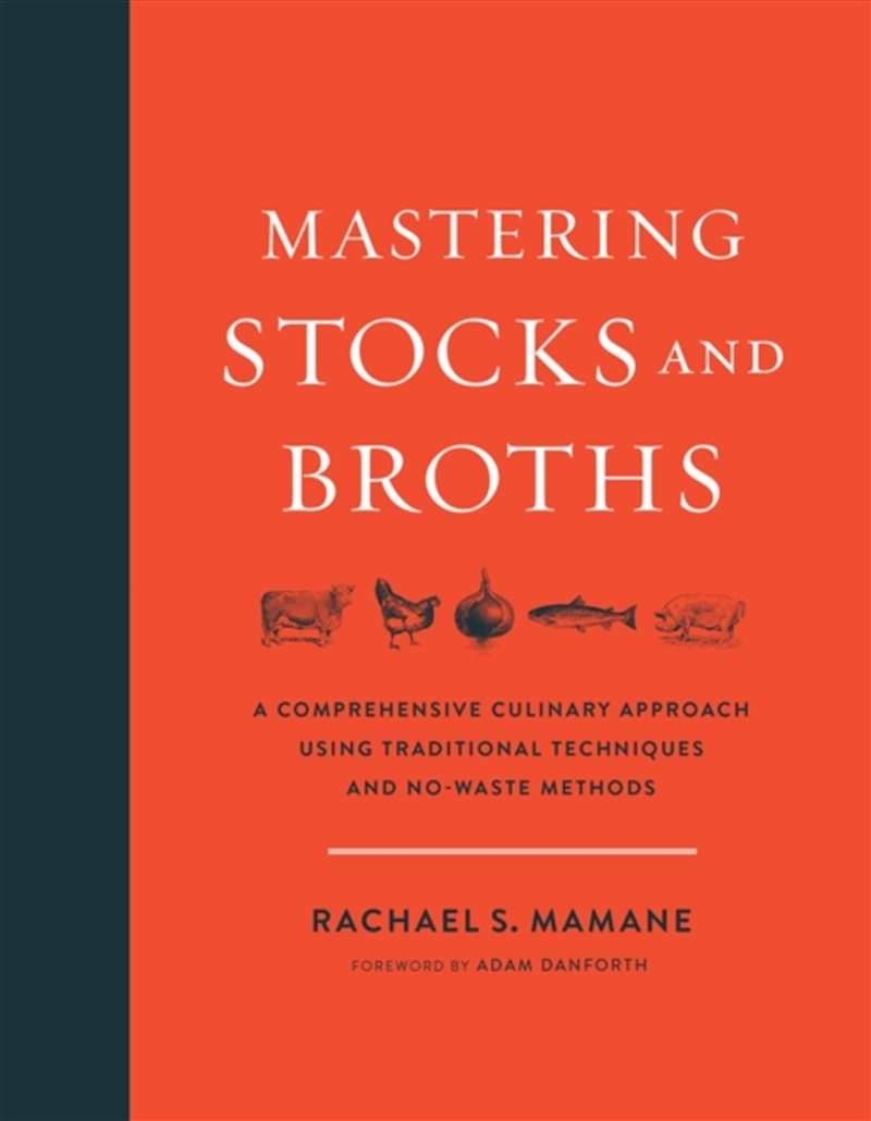Mastering Stocks And Broths : A Comprehensive Culinary Approach Using Traditional Techniques And No-/Product Detail/Recipes, Food & Drink