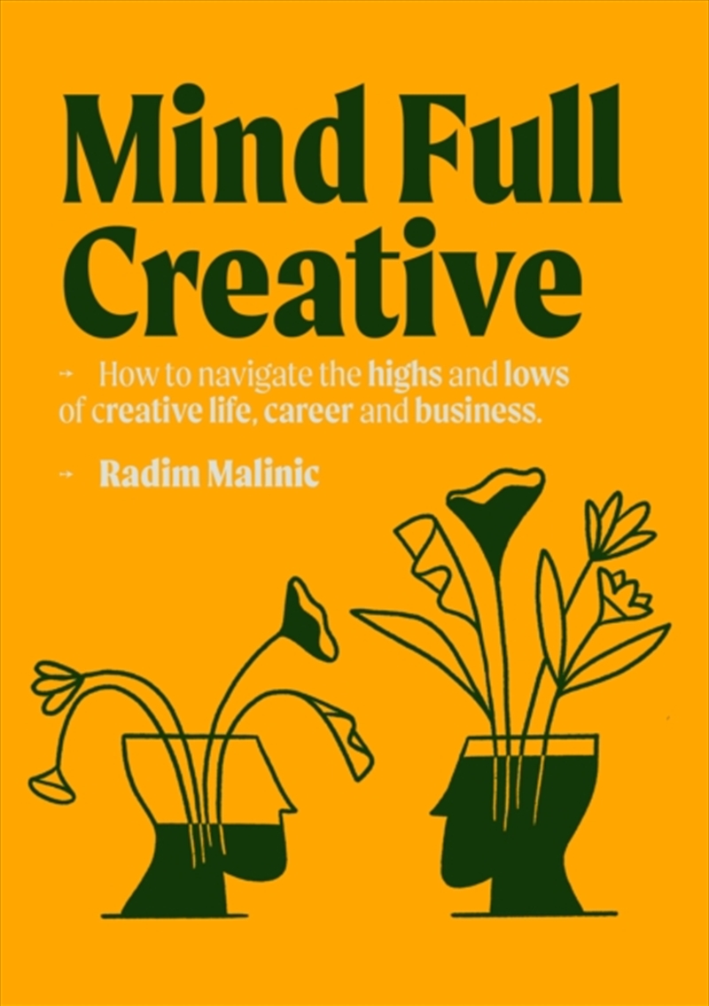 Mindful Creative : How To Understand And Deal With The Highs And Lows Of Creative Life, Career And B/Product Detail/Business Leadership & Management