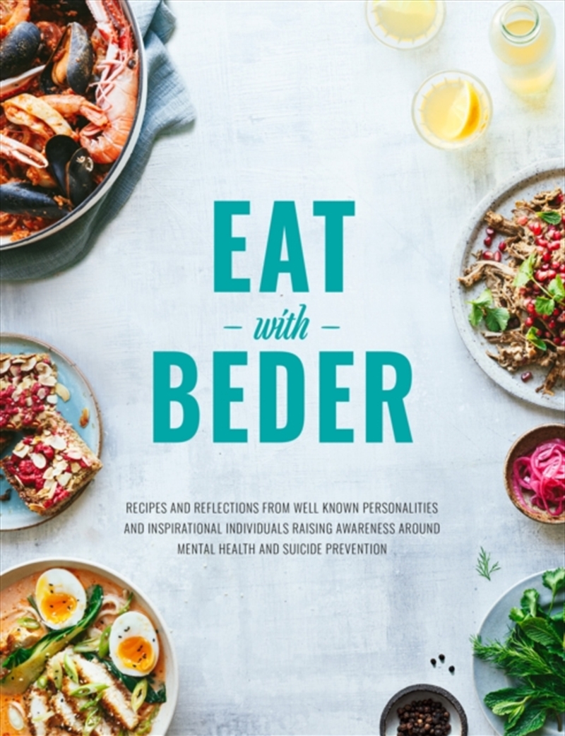 Eat With Beder : Recipes And Reflections From Well Known Personalities And Inspirational Individuals/Product Detail/Recipes, Food & Drink