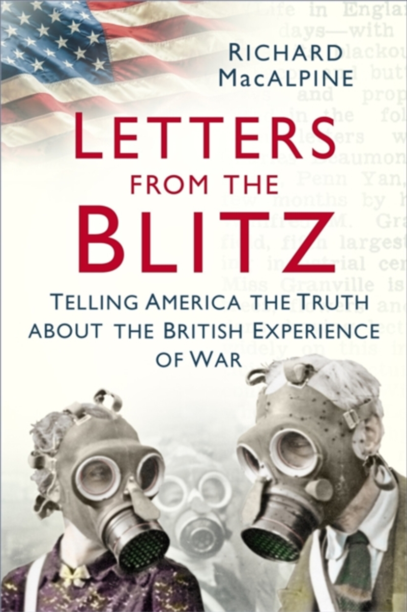 Letters From The Blitz : Telling America The Truth About The British Experience Of War/Product Detail/History