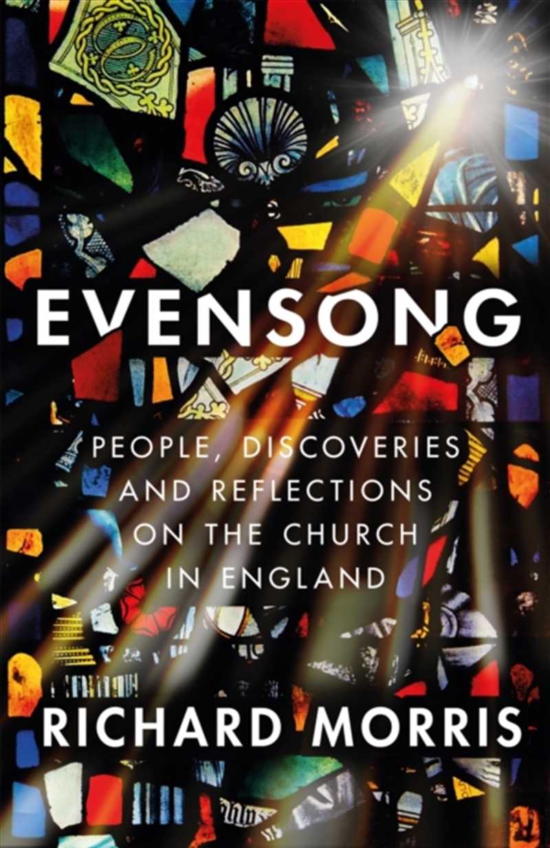 Evensong : People, Discoveries And Reflections On The Church In England/Product Detail/Religion & Beliefs