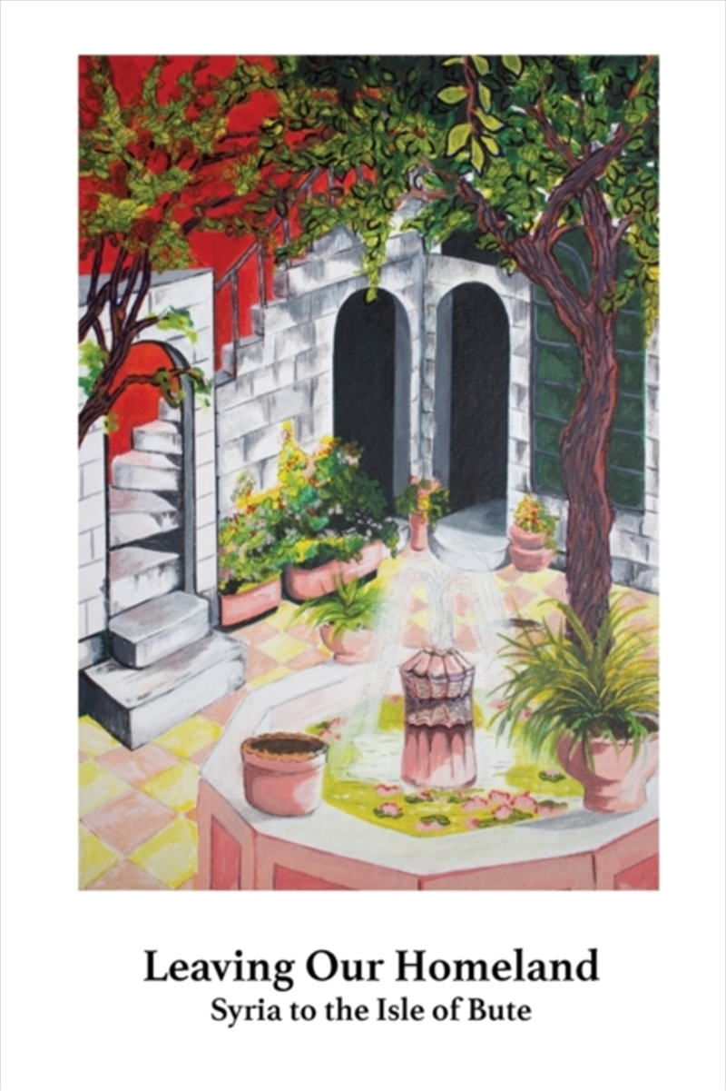 Leaving Our Homeland : Syria To The Isle Of Bute/Product Detail/Poetry