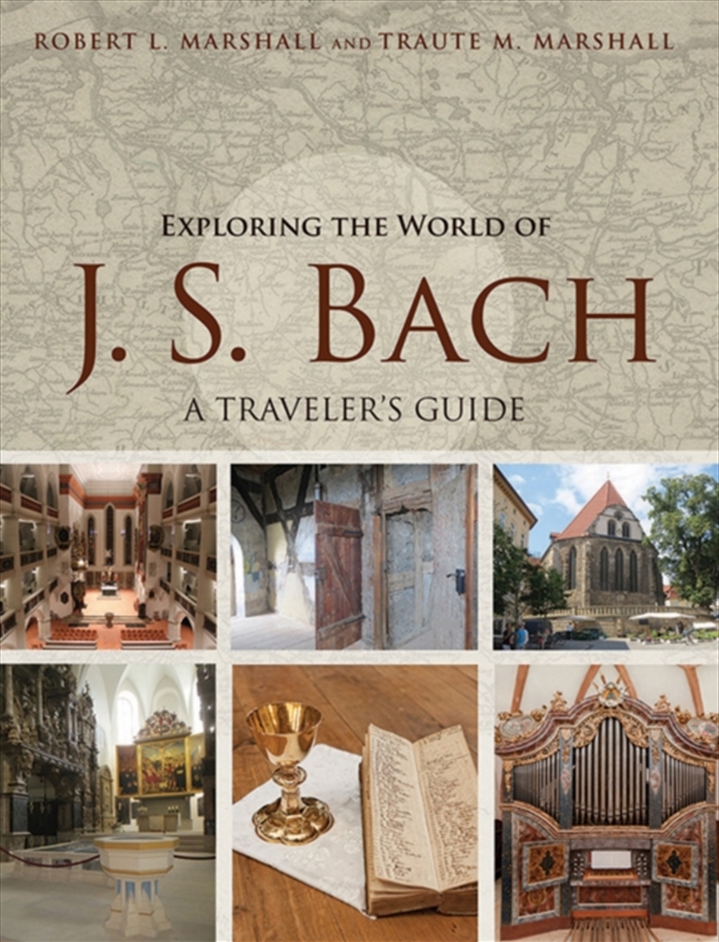 Exploring The World Of J. S. Bach : A Traveler's Guide/Product Detail/Arts & Entertainment