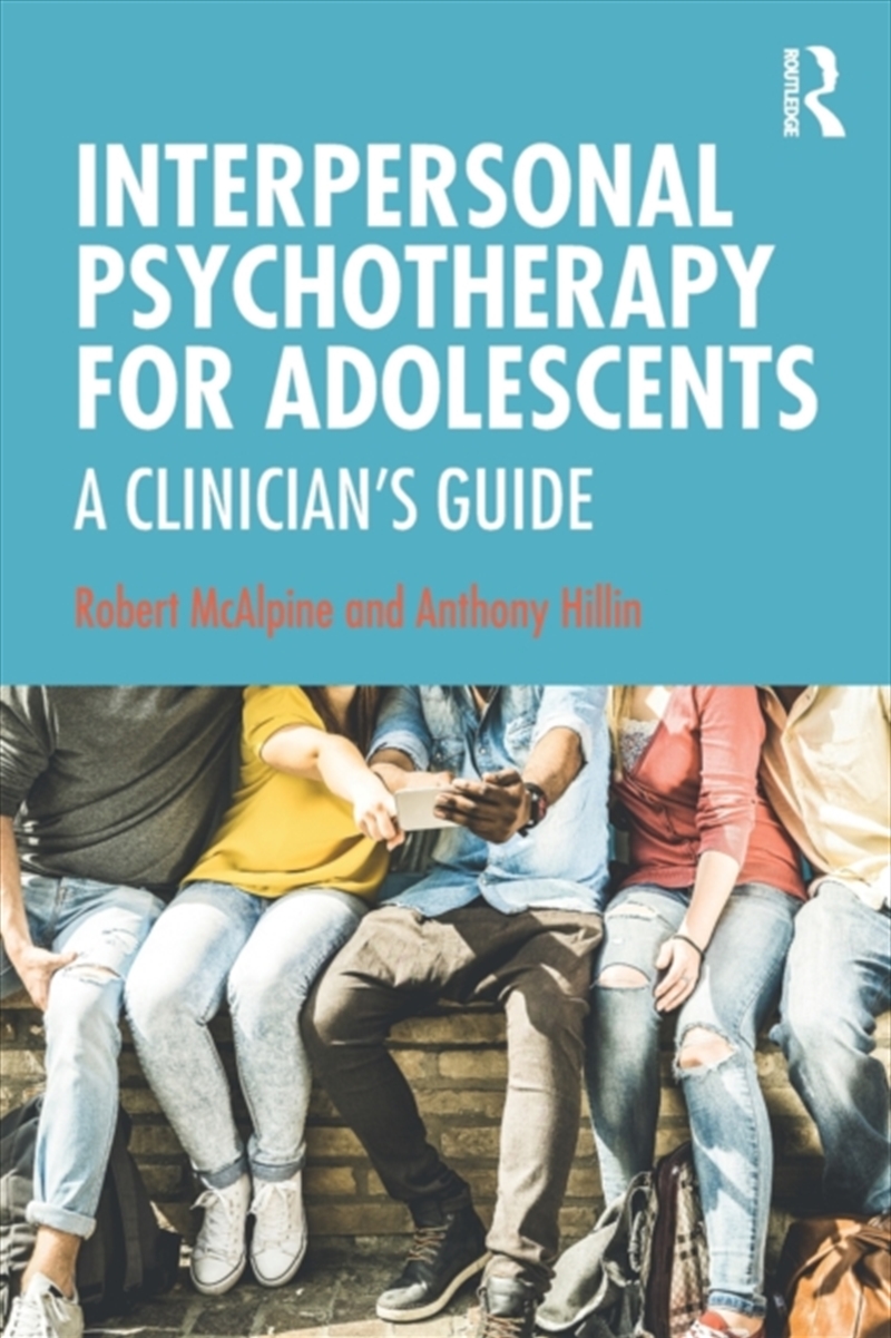 Interpersonal Psychotherapy For Adolescents : A Clinician’S Guide/Product Detail/Psychology
