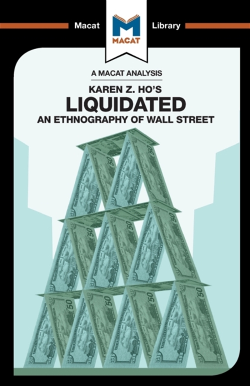 An Analysis Of Karen Z. Ho's Liquidated : An Ethnography Of Wall Street/Product Detail/Business Leadership & Management