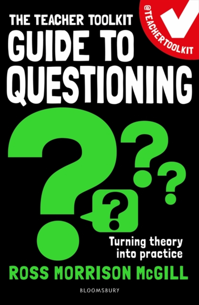The Teacher Toolkit Guide To Questioning/Product Detail/Teaching