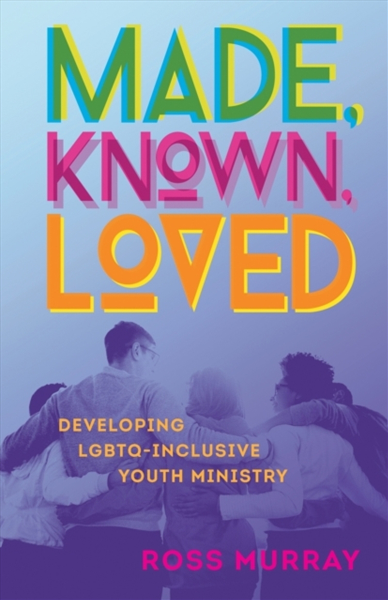 Made, Known, Loved : Developing Lgbtq-Inclusive Youth Ministry/Product Detail/Religion & Beliefs