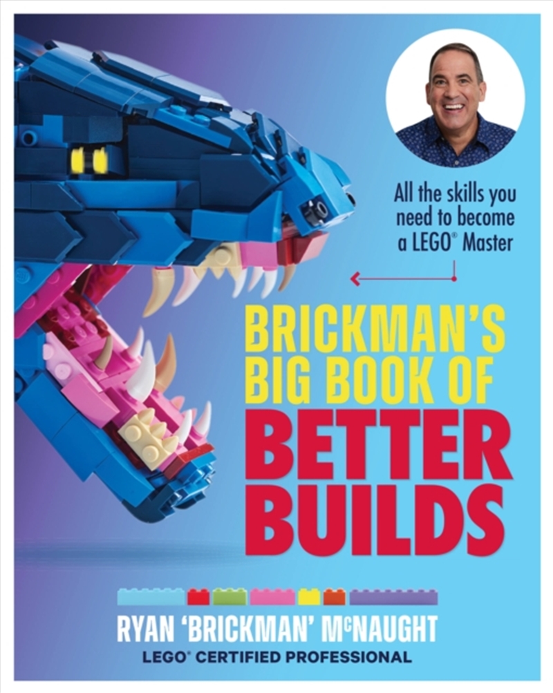 Brickman's Big Book Of Better Builds : All The Skills You Need To Become A Lego Master/Product Detail/Crafts & Handiwork