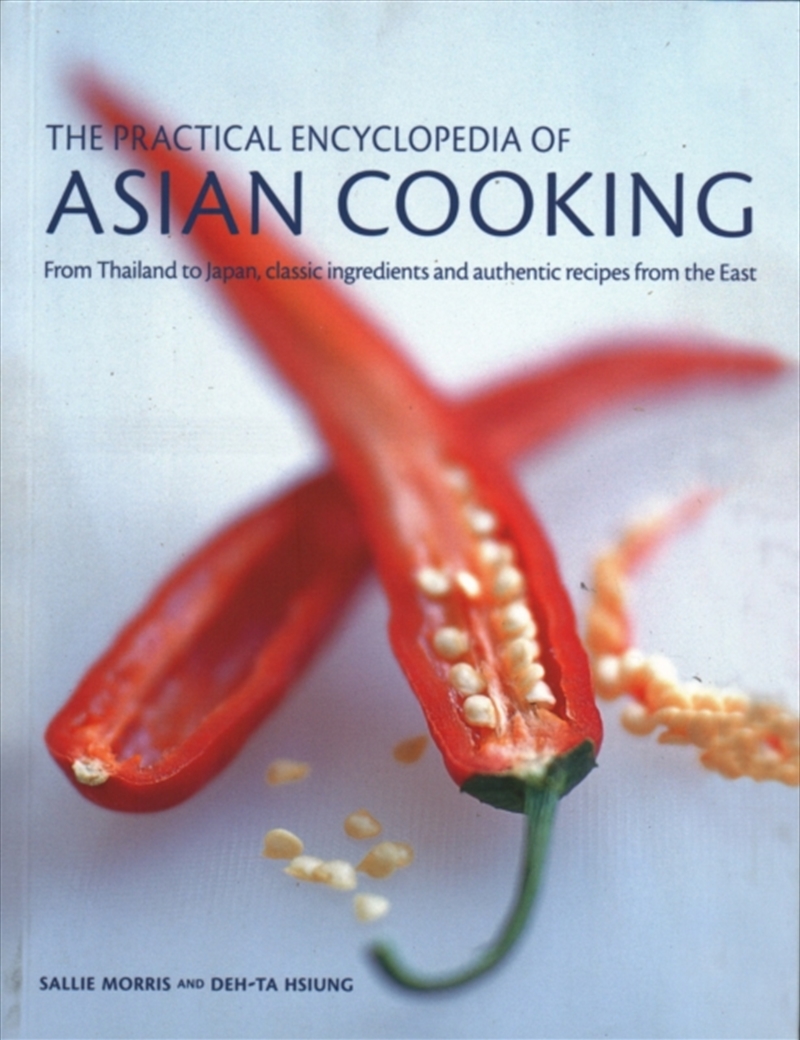 The Asian Cooking, Practical Encyclopedia Of : From Thailand To Japan, Classic Ingredients And Authe/Product Detail/Recipes, Food & Drink