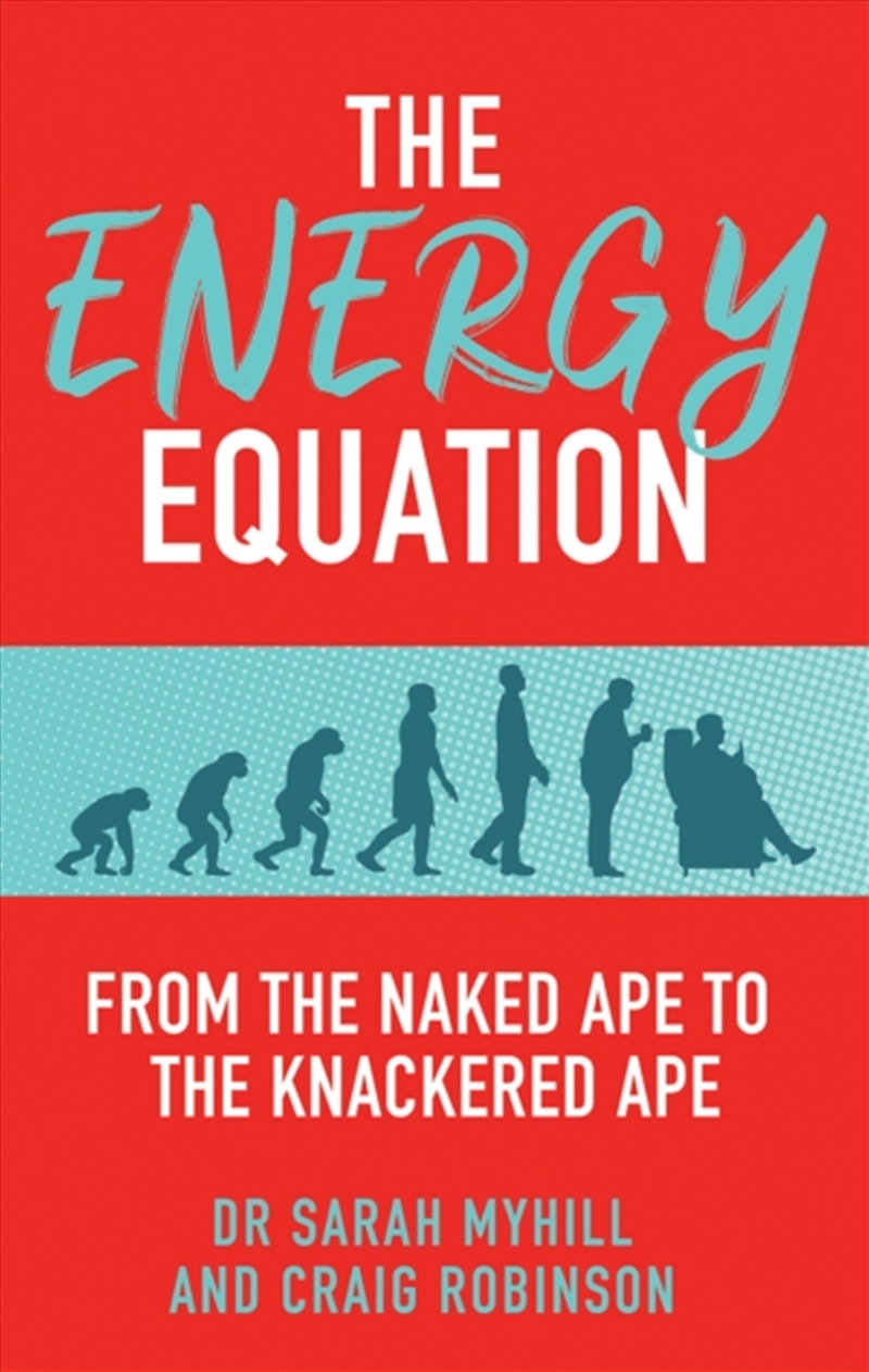 The Energy Equation : From The Naked Ape To The Knackered Ape/Product Detail/Healthcare