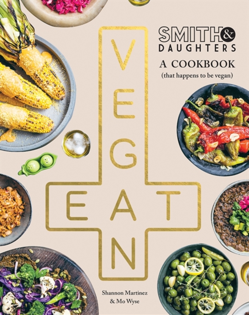 Smith & Daughters: A Cookbook (That Happens To Be Vegan)/Product Detail/Recipes, Food & Drink