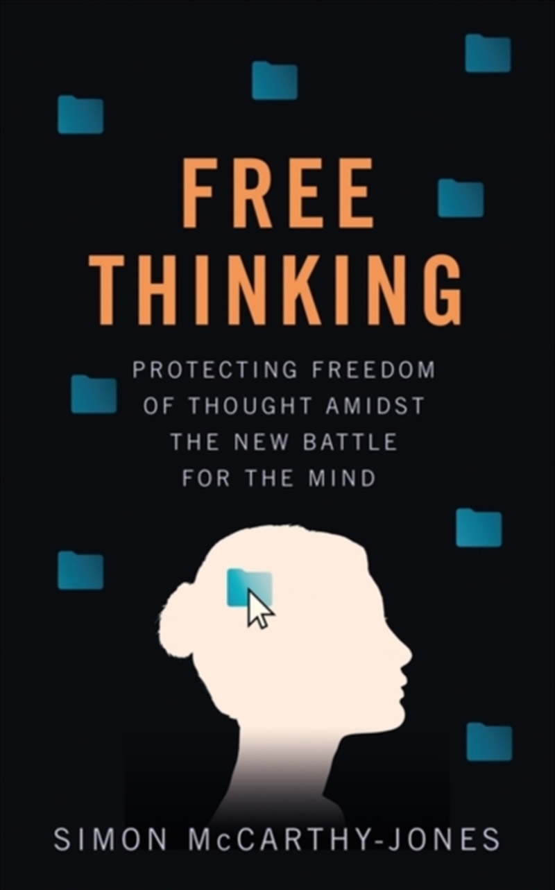 Freethinking : Protecting Freedom Of Thought Amidst The New Battle For The Mind/Product Detail/Psychology