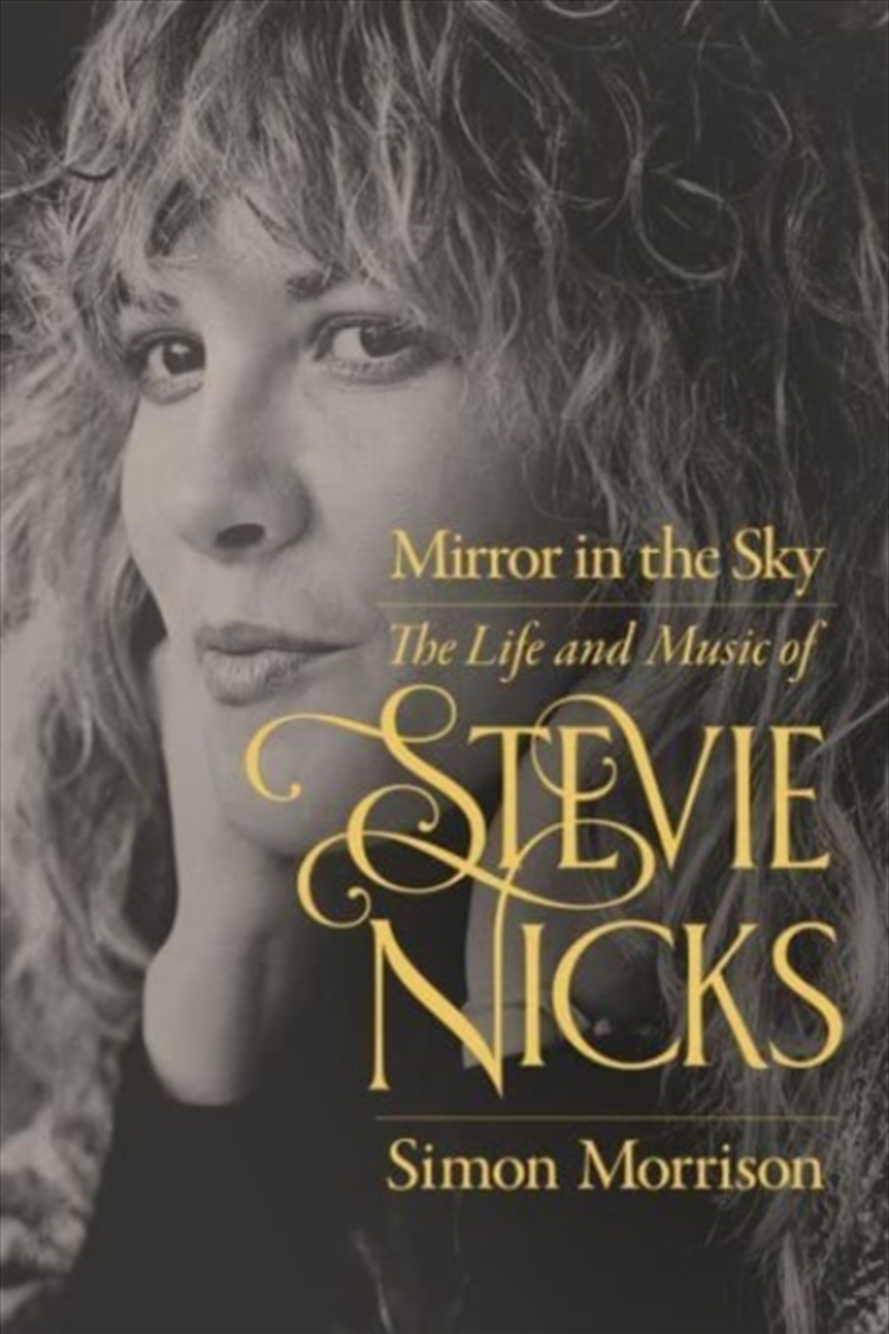 Mirror In The Sky : The Life And Music Of Stevie Nicks/Product Detail/Arts & Entertainment