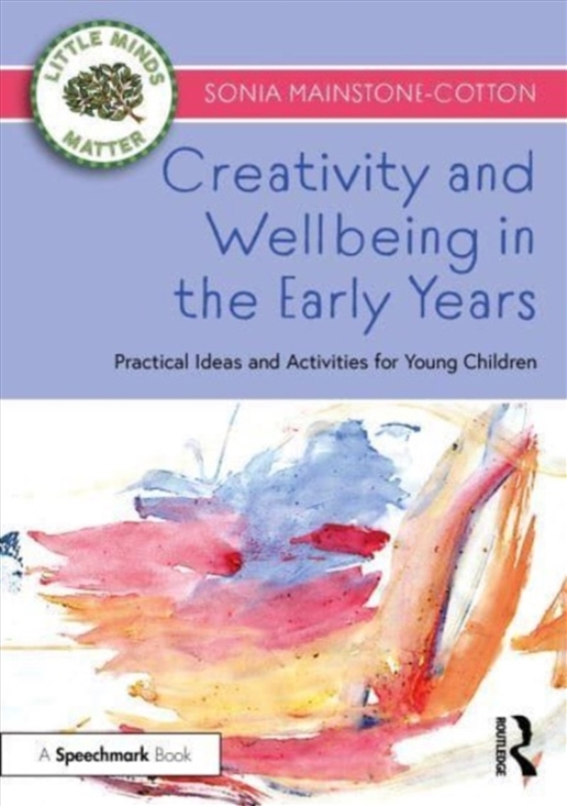 Creativity And Wellbeing In The Early Years : Practical Ideas And Activities For Young Children/Product Detail/Education & Textbooks