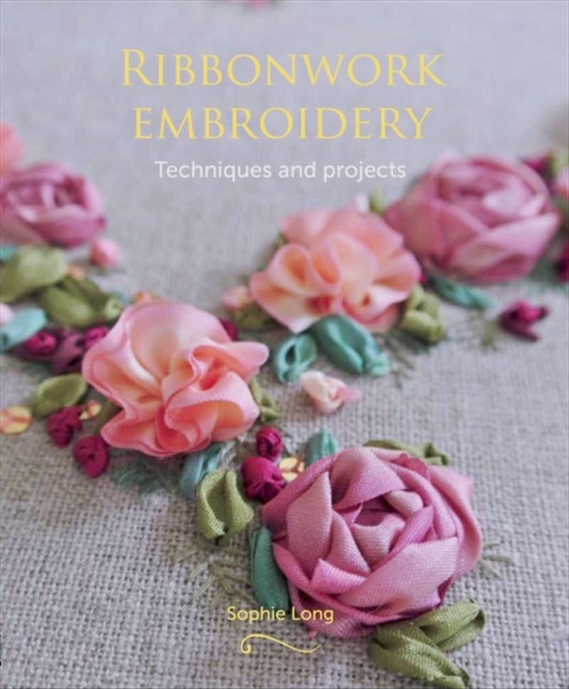 Ribbonwork Embroidery : Techniques And Projects/Product Detail/Crafts & Handiwork