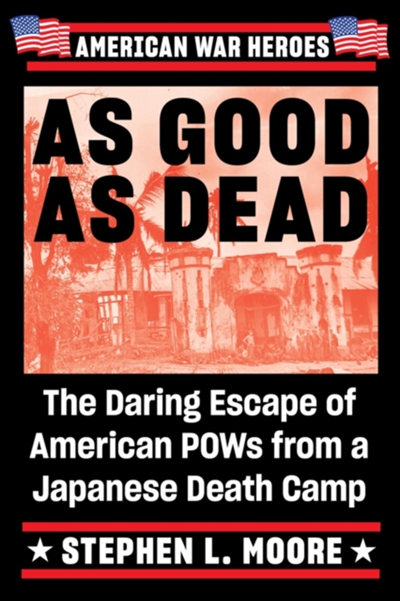 As Good As Dead : The Daring Escape Of American Pows From A Japanese Death Camp/Product Detail/History