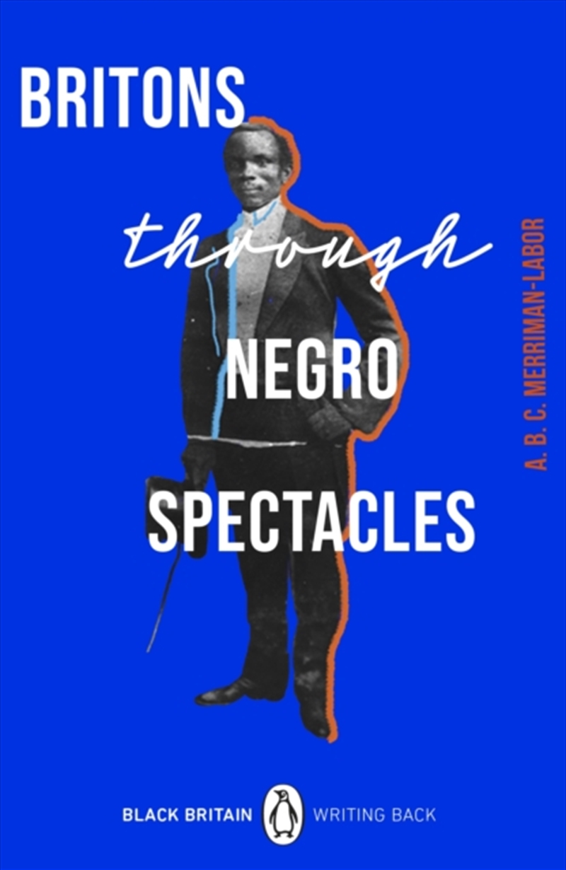 Britons Through Negro Spectacles/Product Detail/History