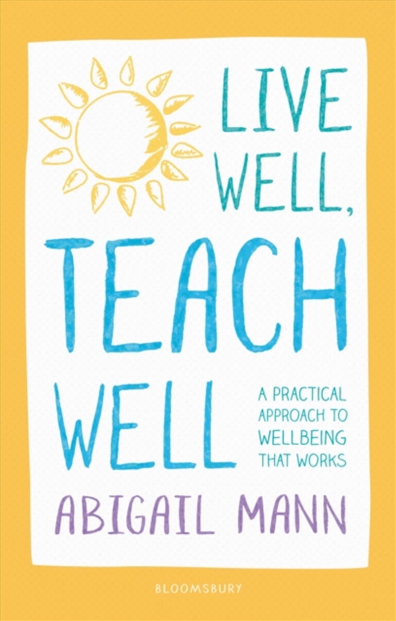 Live Well, Teach Well: A Practical Approach To Wellbeing That Works/Product Detail/Education & Textbooks