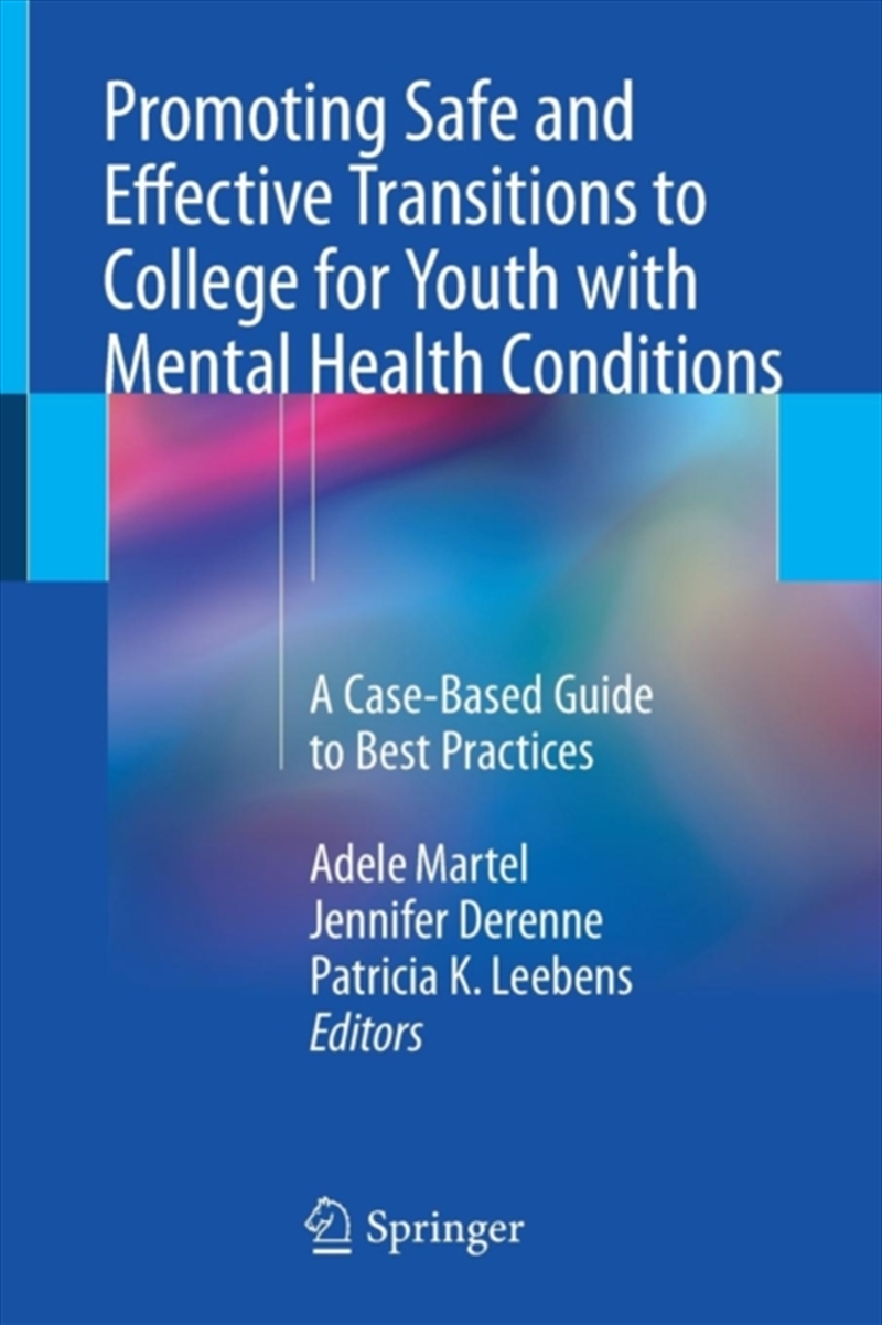 Promoting Safe And Effective Transitions To College For Youth With Mental Health Conditions : A Case/Product Detail/Science
