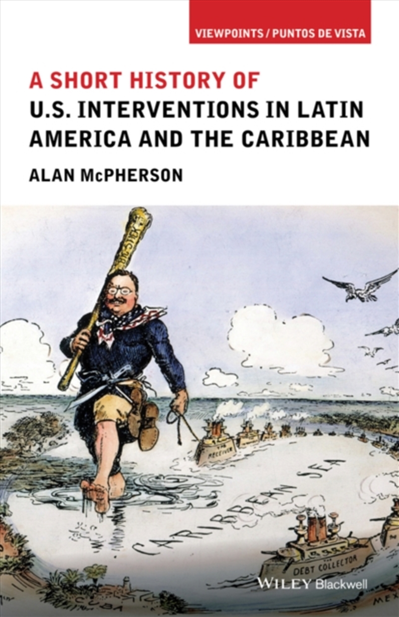 A Short History Of U.S. Interventions In Latin America And The Caribbean/Product Detail/History