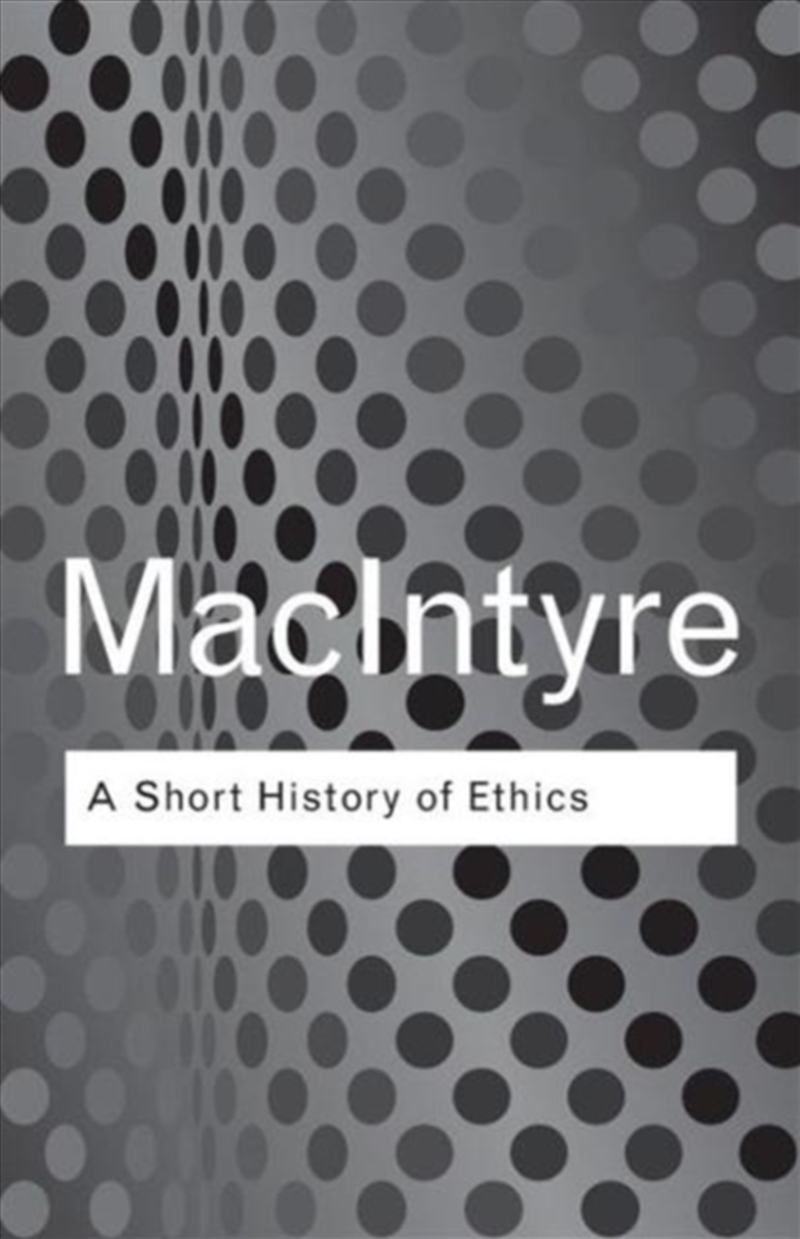 A Short History Of Ethics : A History Of Moral Philosophy From The Homeric Age To The 20th Century/Product Detail/Reading