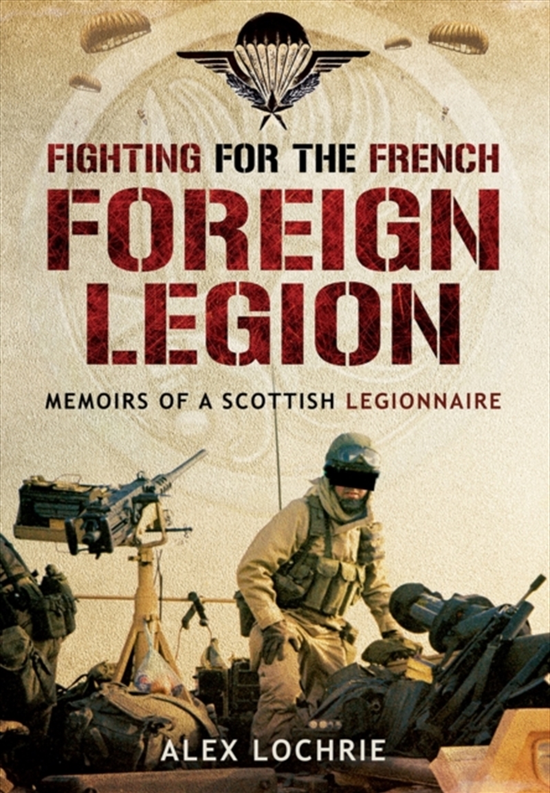 Fighting For The French Foreign Legion: Memoirs Of A Scottish Legionnaire/Product Detail/History