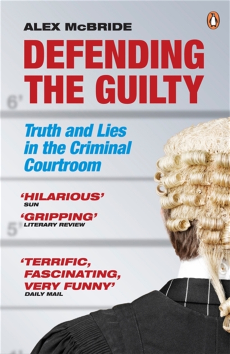 Defending The Guilty : Truth And Lies In The Criminal Courtroom/Product Detail/Law