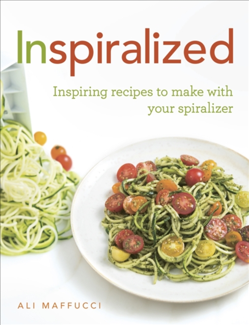 Inspiralized : Inspiring Recipes To Make With Your Spiralizer/Product Detail/Recipes, Food & Drink