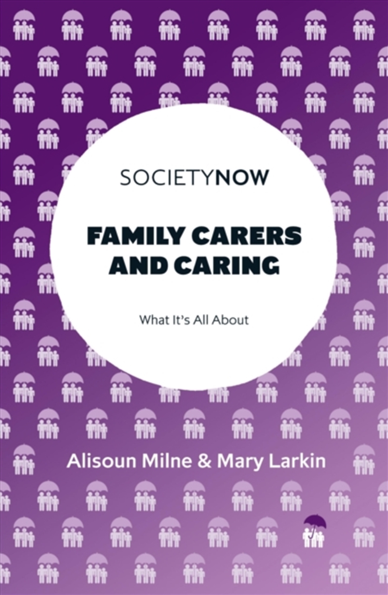 Family Carers And Caring : What It's All About/Product Detail/Society & Culture