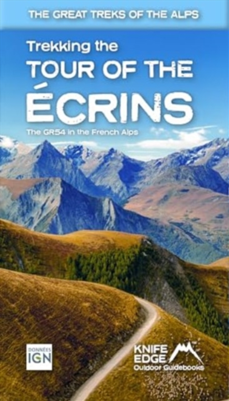 Tour Of The Ecrins National Park (Gr54): Real Ign Maps 1:25,000 : The Gr54 In The French Alps/Product Detail/Sport & Recreation