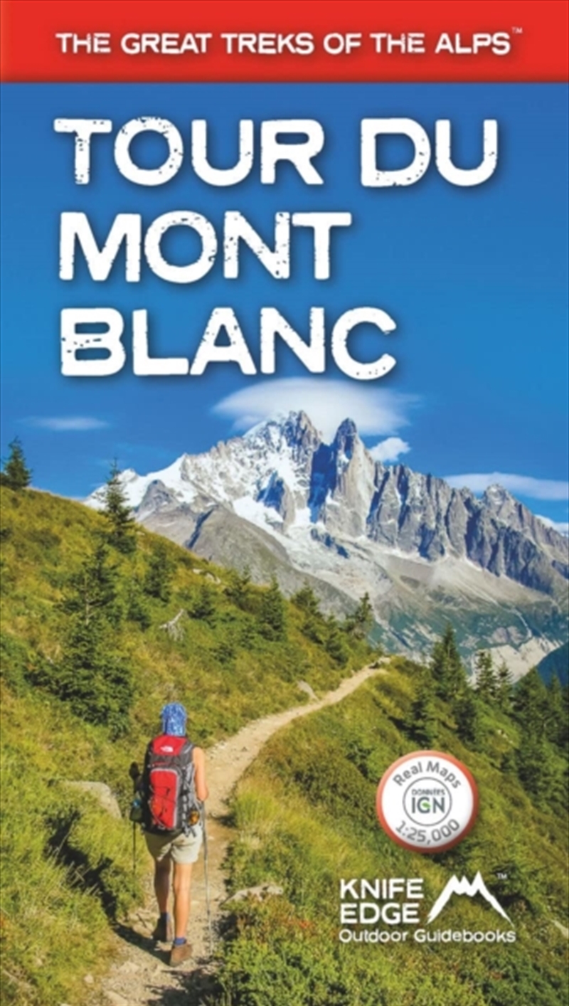 Tour Du Mont Blanc : The World's Most Famous Trek - Everything You Need To Know To Plan And Walk It/Product Detail/Travel & Holidays