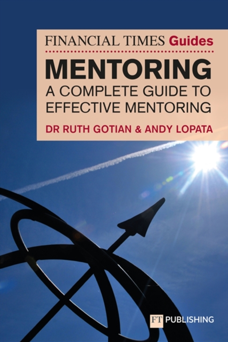 The Financial Times Guide To Mentoring: A Complete Guide To Effective Mentoring/Product Detail/Business Leadership & Management