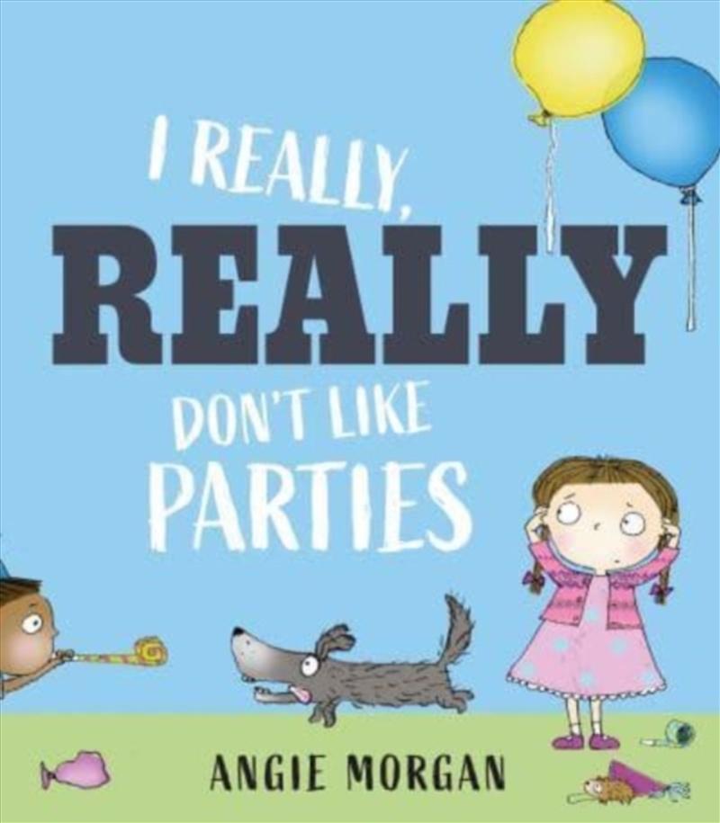 I Really, Really Don't Like Parties/Product Detail/Early Childhood Fiction Books