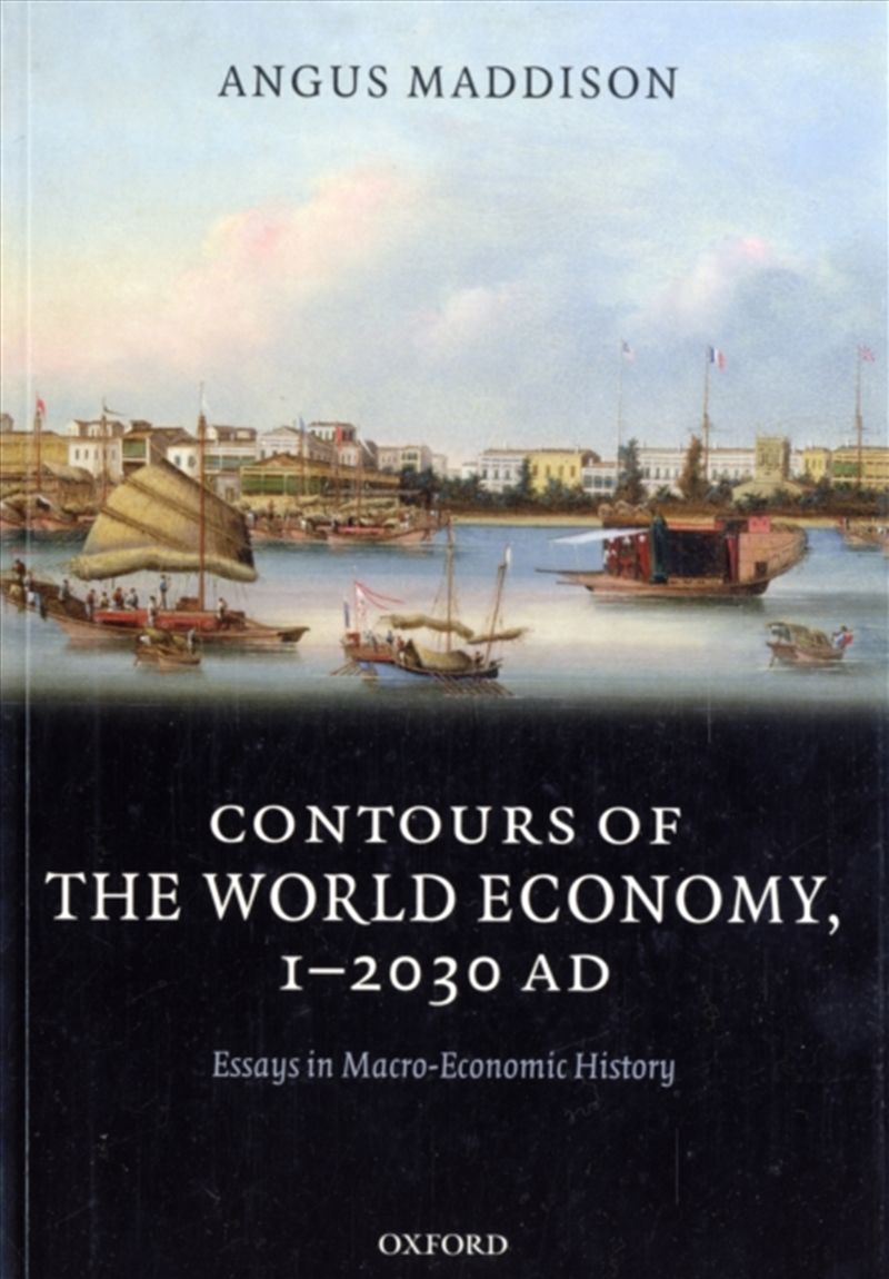 Contours Of The World Economy 1-2030 Ad : Essays In Macro-Economic History/Product Detail/History