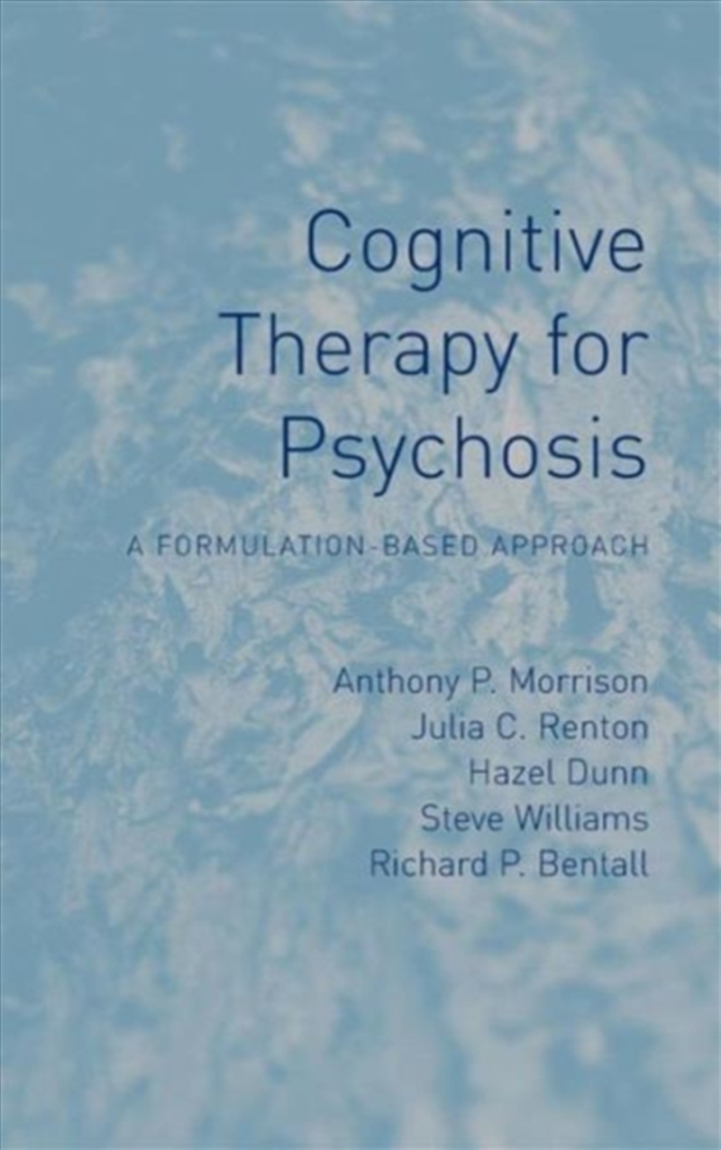 Cognitive Therapy For Psychosis : A Formulation-Based Approach/Product Detail/Psychology