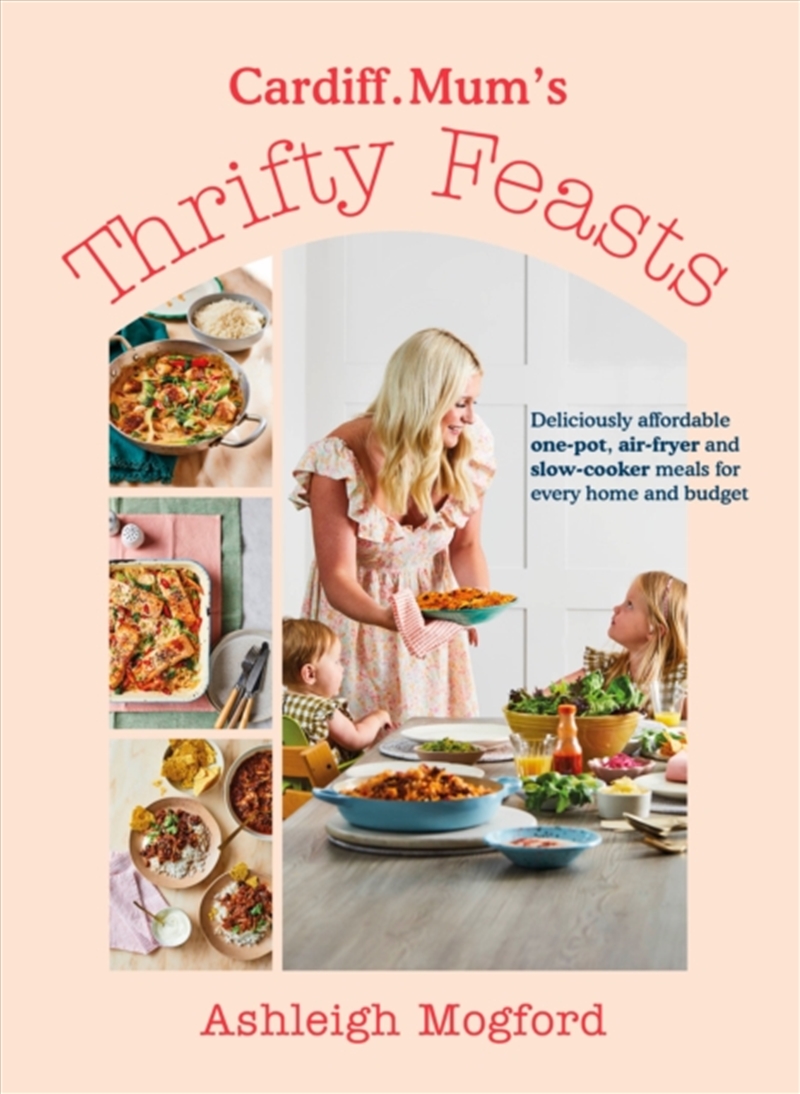 Cardiff Mum’S Thrifty Feasts : Deliciously Affordable One-Pot, Air-Fryer And Slow-Cooker Meals For E/Product Detail/Recipes, Food & Drink