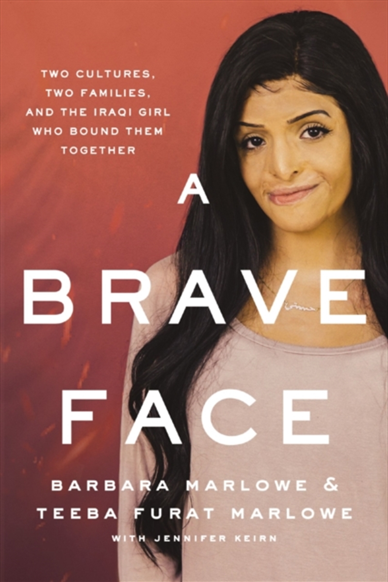 A Brave Face : Two Cultures, Two Families, And The Iraqi Girl Who Bound Them Together/Product Detail/Religion & Beliefs