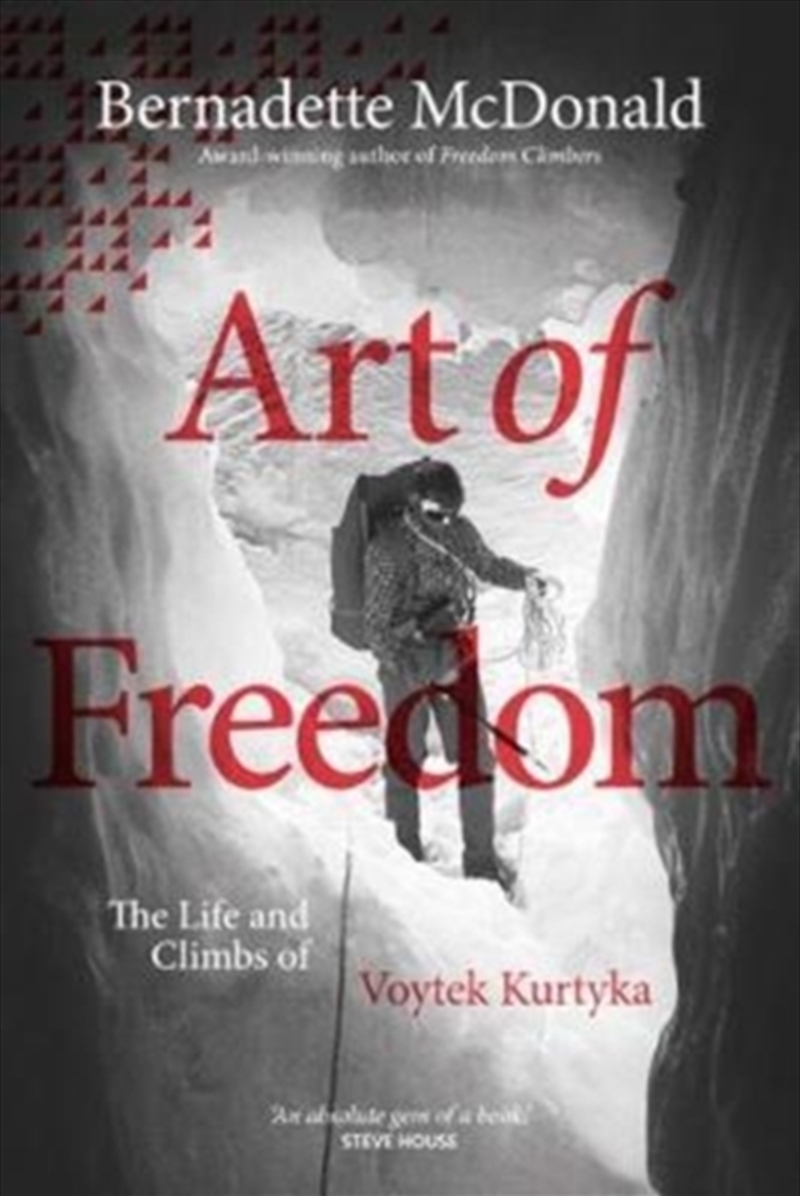 Art Of Freedom : The Life And Climbs Of Voytek Kurtyka/Product Detail/Sport & Recreation