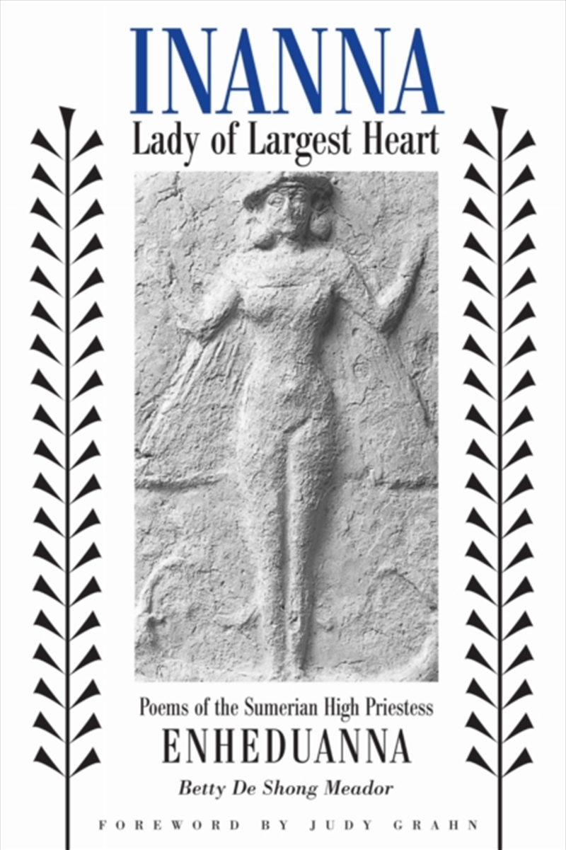 Inanna, Lady Of Largest Heart : Poems Of The Sumerian High Priestess Enheduanna/Product Detail/Poetry