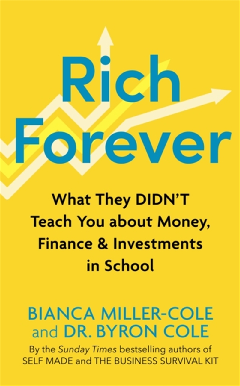 Rich Forever : What They Didn’T Teach You About Money, Finance And Investments In School/Product Detail/Reading