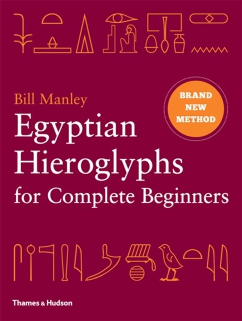 Egyptian Hieroglyphs For Complete Beginners : The Revolutionary New Approach To Reading The Monument/Product Detail/History
