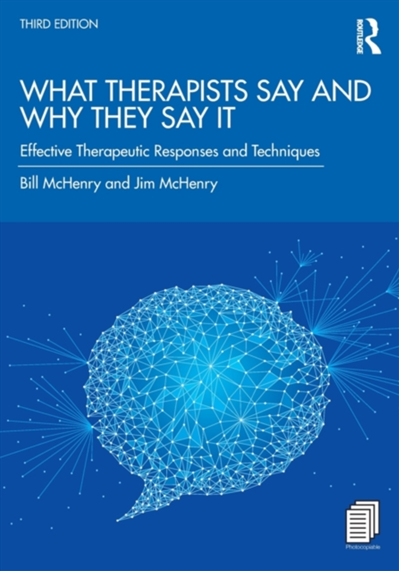 What Therapists Say And Why They Say It : Effective Therapeutic Responses And Techniques/Product Detail/Psychology