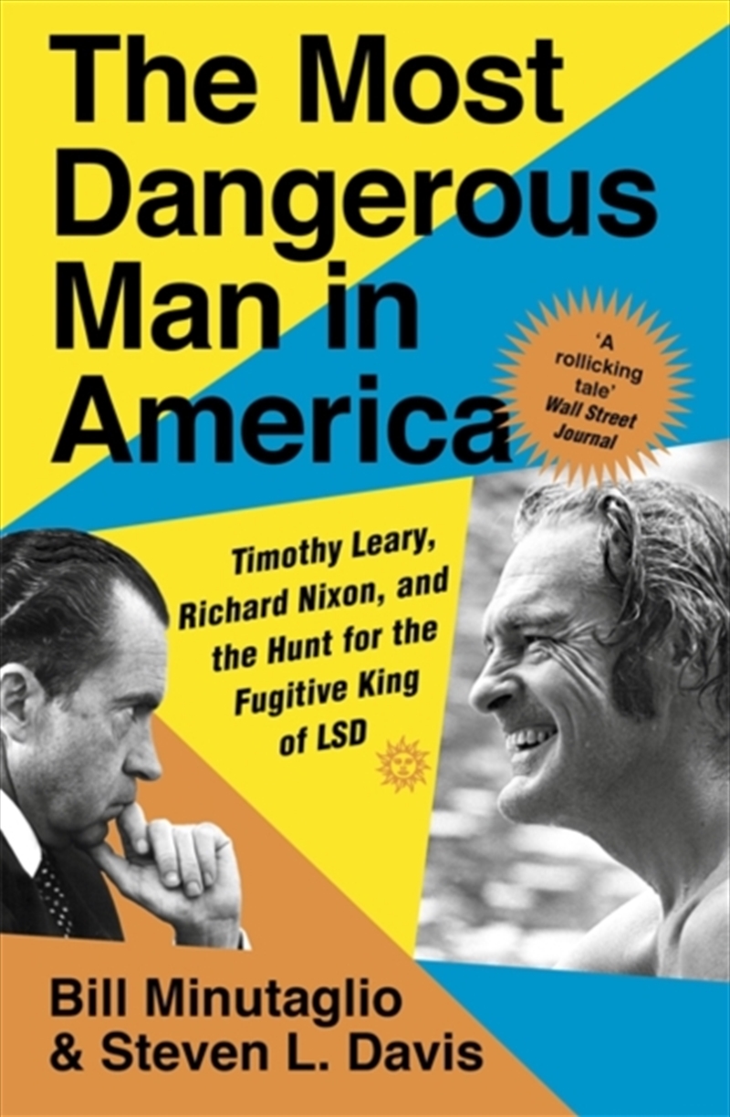 The Most Dangerous Man In America : Timothy Leary, Richard Nixon And The Hunt For The Fugitive King/Product Detail/True Crime